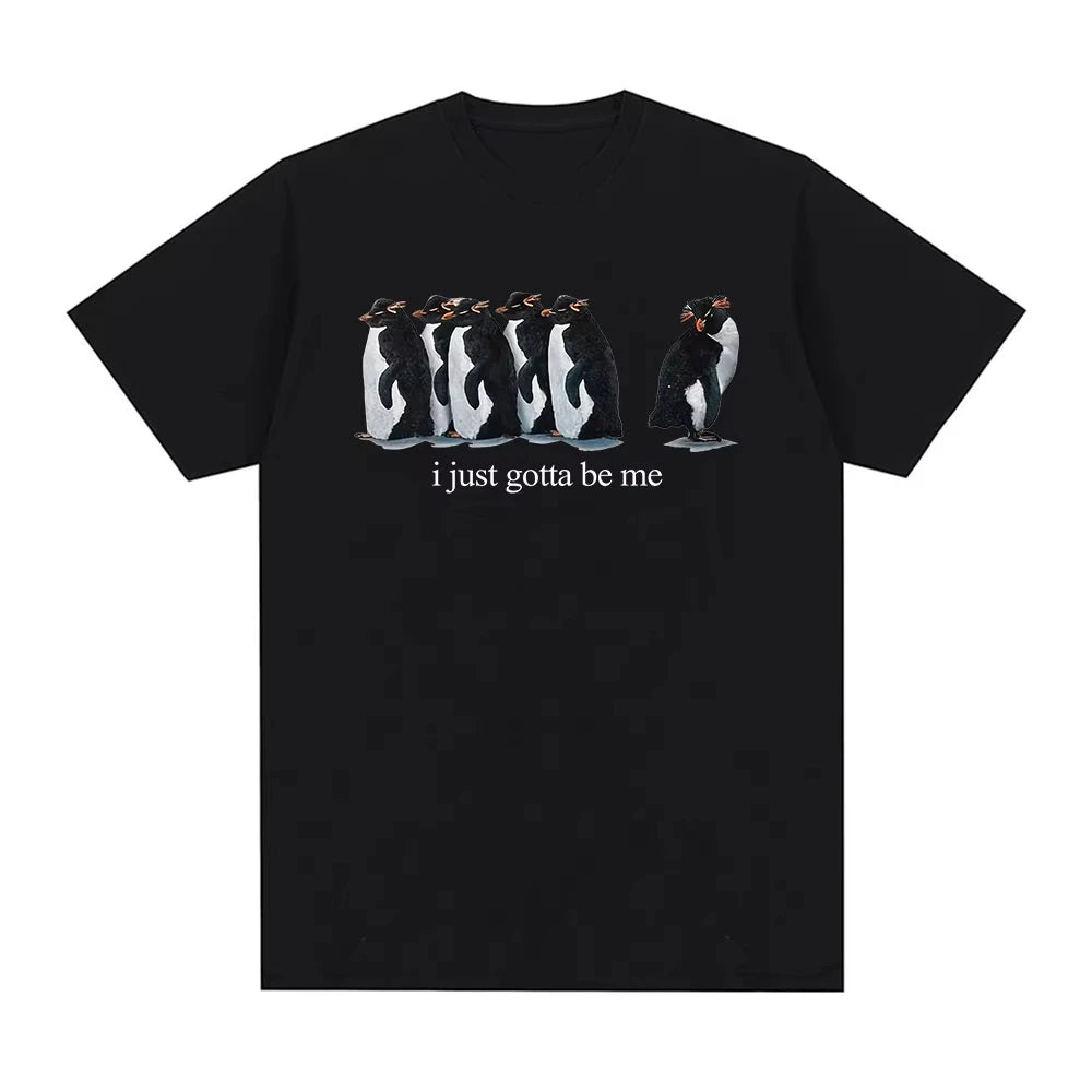 PENGUIN KING | Official "I Gotta Be Me" T-Shirt